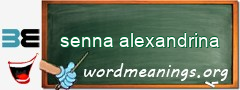 WordMeaning blackboard for senna alexandrina